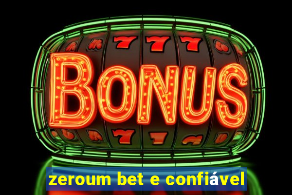 zeroum bet e confiável